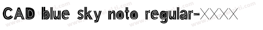 CAD blue sky noto regular字体转换